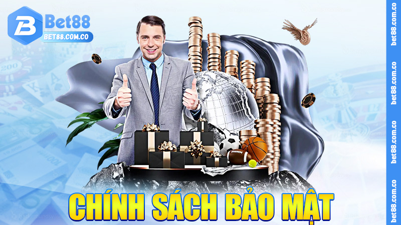 Chính sách bảo mật Bet88 – Kín như bưng, chắc như chè kho Nam Định
