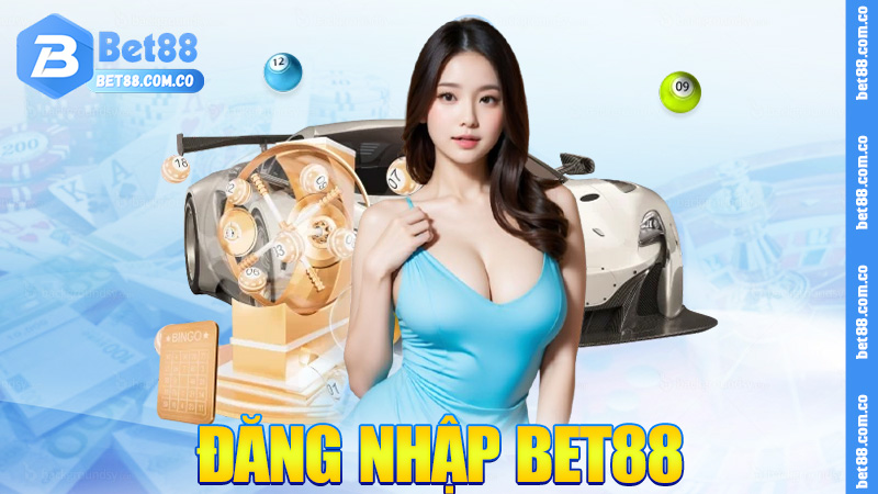 Đăng nhập Bet88 – Dễ hơn tìm đường phố cổ