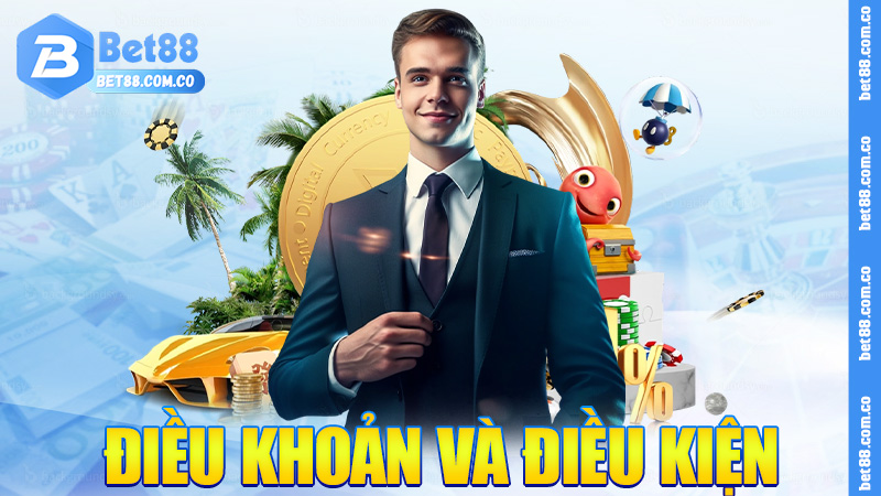 Điều khoản và điều kiện Bet88 – Rõ như ban ngày, dễ như ăn bánh tráng nướng
