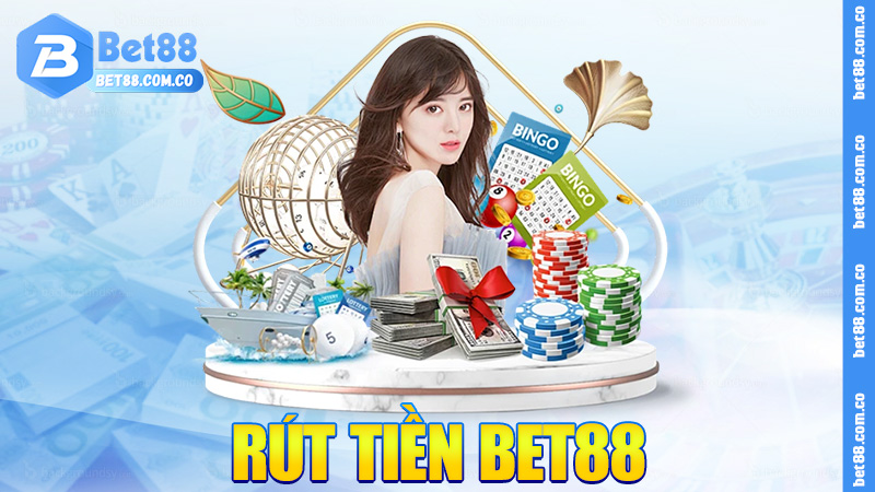Rút tiền Bet88 – Dễ như lấy vé số trúng thưởng