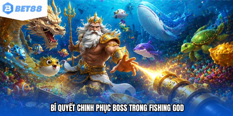 Bí quyết chinh phục boss trong Fishing God
