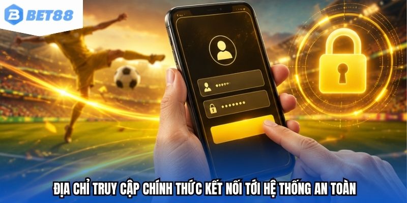 Địa chỉ truy cập chính thức kết nối tới hệ thống an toàn
