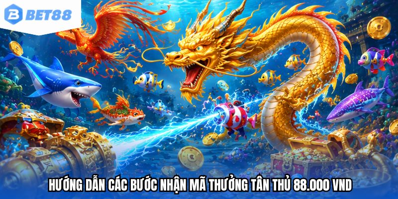 Hướng dẫn các bước nhận mã thưởng tân thủ 88.000 VND