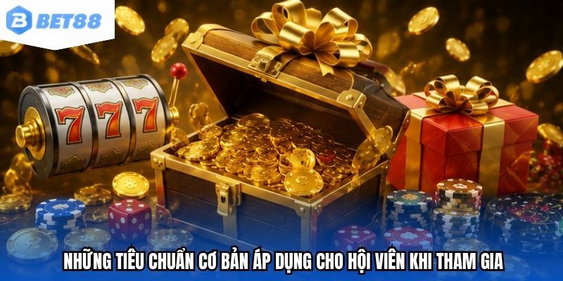 Những tiêu chuẩn cơ bản áp dụng cho hội viên khi tham gia