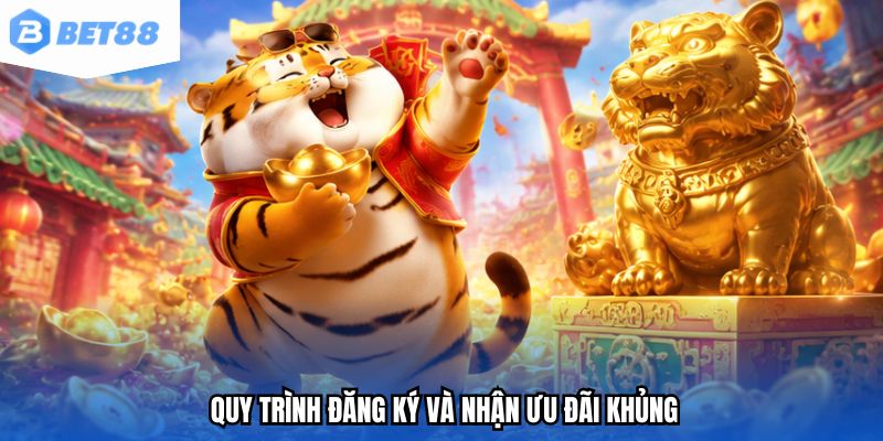Quy trình đăng ký và nhận ưu đãi khủng
